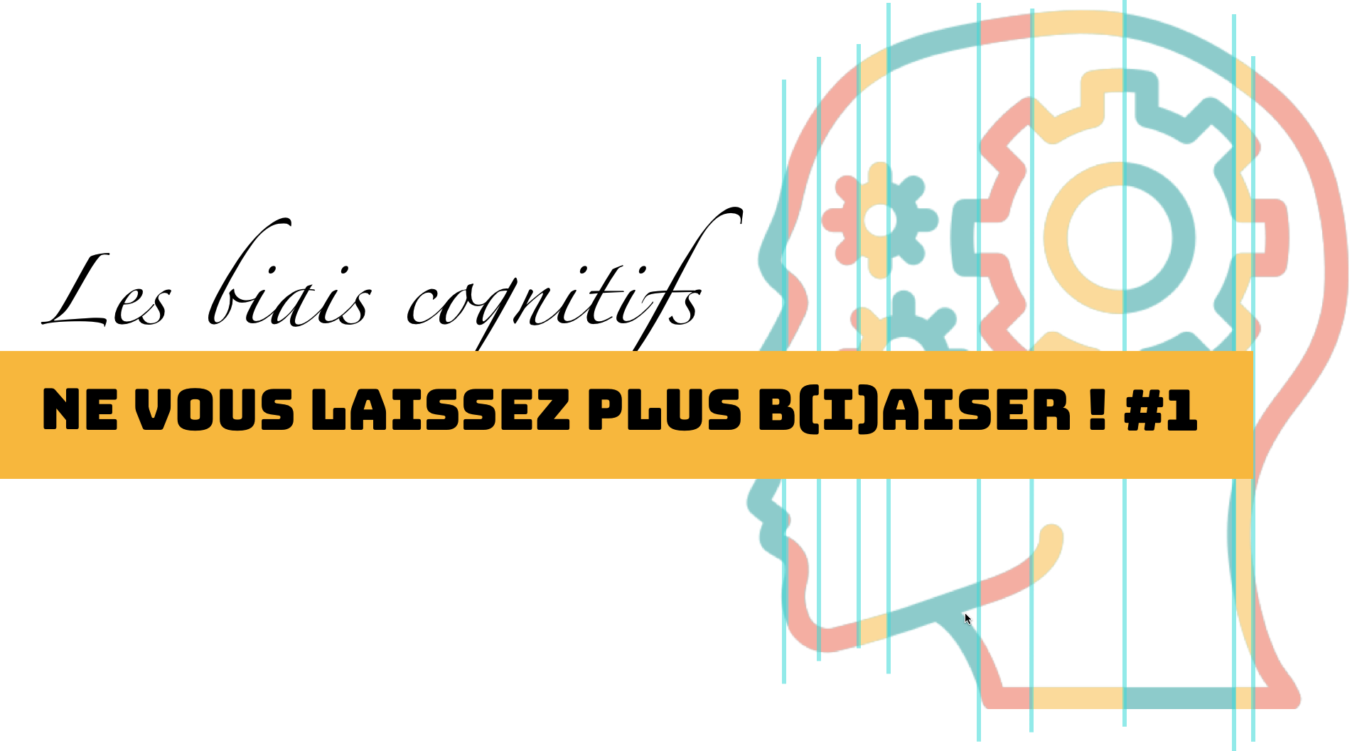 Les Biais Cognitifs #1 : Qu’est-ce Qu’un Biais Cognitif ? - Sydologie